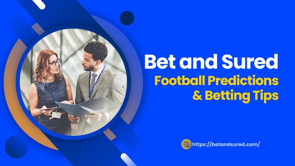 Bet and Sured - Football Predictions & Betting Tips